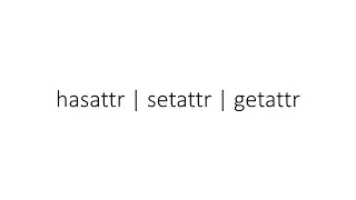 hasattr setattr getattr in Python