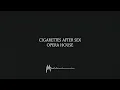 Download Lagu Opera House - Cigarettes After Sex (Lyrics) [4K]