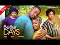 Download Lagu BETTER DAYS (New Movie) Angel Unigwe, Chioma Nwosu, Victory Michael 2024 Nollywood Movie