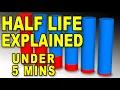 understand radioactive half life in under 5 minutes