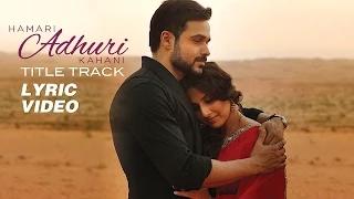 Hamari Adhuri Kahani Lyric Video Emraan Vidya Rajkummar Rao 