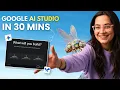 GOOGLE AI STUDIO Masterclass FREE Learn in 30 Mins