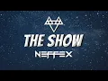 NEFFEX - The Show (Lyrics)