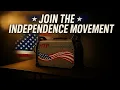 Join the Independence Movement