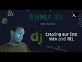 Python Django Tutorial - Creating our first View and URL