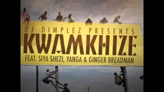 dj dimplez kwamkhize ft yanga siya shezi and ginger breadman