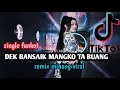 Download Lagu FUNKOT - DJ DEK BANSAIK MANGKO TA BUANG !!! REMIX. MINANG VIRAL TIK TOK