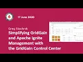 Simplifying GridGain and Apache Ignite Management with the GridGain Control Center