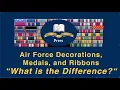 Air Force Decorations Service Medals and Ribbons Do you know the Differences Between Them