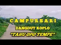 Download Lagu CAMPURSARI DANGDUT KOPLO TAHU OPO TEMPE