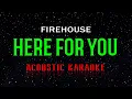 Download Lagu Firehouse  -  Here For You  (Acoustic Karaoke)