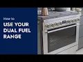 How to Use Your Dual Fuel Range