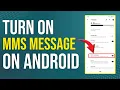 How To Turn On MMS Messages On Android How To Enable MMS Messages On Android