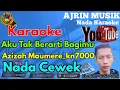 Lagu Azizah Maumere - Aku Tak Berarti Bagimu  [Karaoke] Kn7000 - Nada Wanita | Ajrin Musik