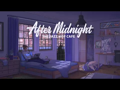 Download MP3 After Midnight 🌙 [Lofi / Jazz Hop / Chill Hop]