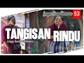 [ TANGISAN RINDU ] LAGU SANDIWARA LINGGA BUANA || Voc. WA KOSLET || LIVE LARANGAN JAMBE
