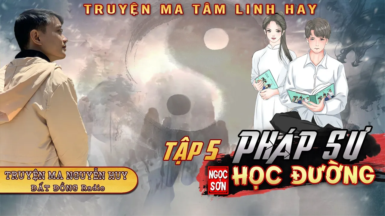 PHÁP SƯ HỌC ĐƯỜNG - TẬP 5 | Truyện ma tâm linh hay Nguyễn Huy diễn đọc