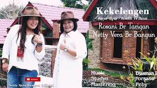 Lirik Lagu Kekelengen - Rosani Br Tarigan & Netty Vera Bangun