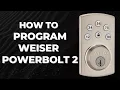 How to Program Weiser Powerbolt 2 Deadbolt