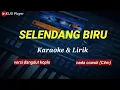 Download Lagu SELENDANG BIRU - Nada COWOK(C#m) - Karaoke lirik - versi dangdut koplo