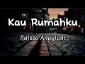 Download Lagu Kau Rumahku - Raissa Anggiani - (Lirik Vidio) Gemar Sekali Kau Lukiskan Bintang Untukku