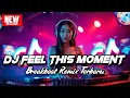Download Lagu DJ FEEL THIS MOMENT BREAKBEAT REMIX TERBARU 2025
