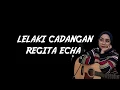 Download Lagu Lelaki Cadangan cover by Regita Echa
