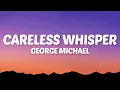 Download Lagu George Michael - Careless Whisper (Lyrics)