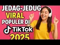 Lagu JEDAG JEDUG VIRAL TIKTOK 2025 POPULAR FULL BASS NEWEST
