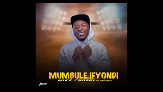 mumbule ifyondi mike chabby ft desiple 