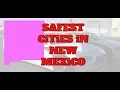 The 10 SAFEST CITIES In NEW MEXICO For 2019