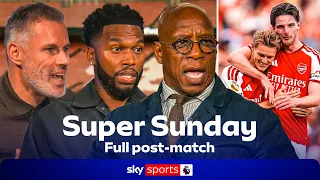 Carra, Daniel Sturridge and Ian Wright FULL Super Sunday post-match analysis | Arsenal 2-1 Chelsea