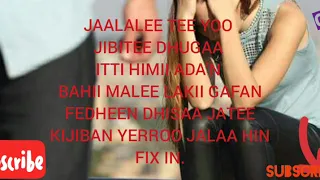 Jaalalee Tee Yoo Kan Jibituu Tatee Dhugaa Itti Himii Addan Bahii Yerroo Jaala Hin Fixinii 