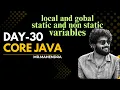 core java day - 30 local and global variables static and non-static variables