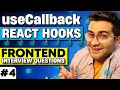 Learn useCallback In 15 Minutes - React Hooks Explained Frontend Interview Experience
