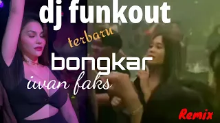 Download DJ funkout bongkar||Iwan fals MP3