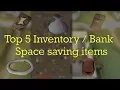 5 items that will help you save space and how to obtain them - OSRS