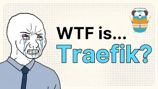 WTF does Traefik do in under 100 seconds