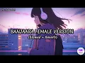 Download Lagu Banjaara Female Version (Slowed + Reverb) farhan_lofi