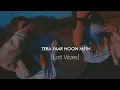Download Lagu Tera Yaar Hoon Mein[Slowed+Reverb]
