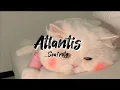 Download Lagu Seafret - Atlantis (Lirik terjemahan Indonesia)