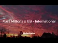 Russ Millions x Uzi - International (Sözleri/Lyrics)