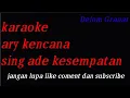 Download Lagu (karaoke) Ary Kencana - Sing Ade kesempatan