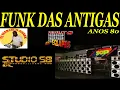 FUNK DAS ANTIGAS ANOS 80 ESTUDIO 58 \u0026 SOUL GRAND PRIX