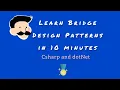 Bridge Design Patterns in Csharp and dotNet in 10 minutes