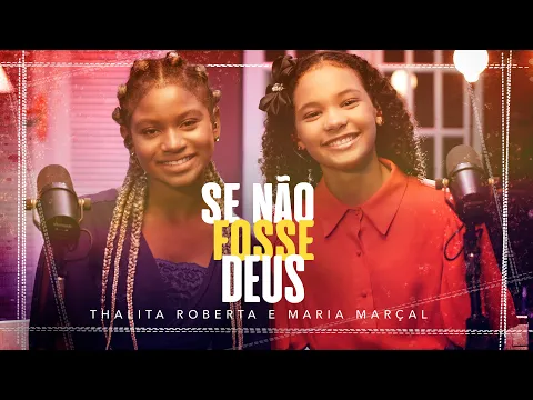 Download MP3 Thalita Roberta e Maria Marçal | Se Não Fosse Deus #MKnetwork