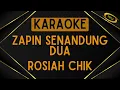 Lagu Rosiah Chik - Zapin Senandung Dua [Karaoke]