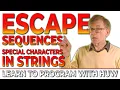 Escape Sequences and Special Characters in Strings Learn To Program With Huw