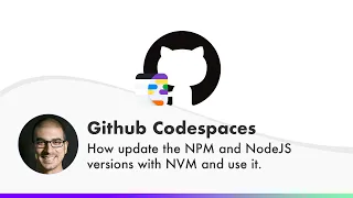 Github Codespaces How update the NPM and NodeJS versions with NVM and use it