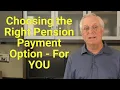Choosing the Right Pension Payment Option - For You